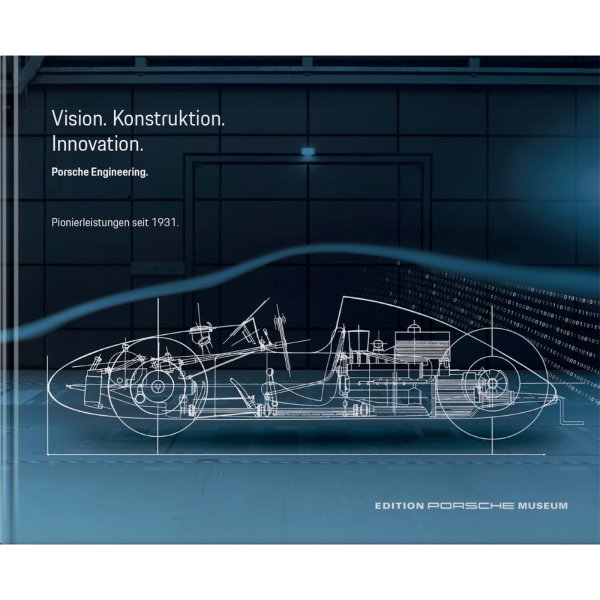 Porsche Engineering – Vision. Konstruktion. Innovation Pionierleistungen seit 1931 – Cover