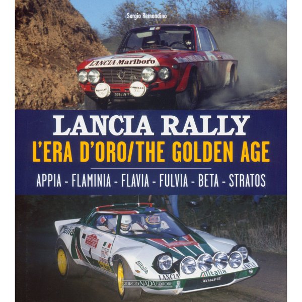 Lancia Rally – The Golden Age – Appia, Flaminia, Flavia, Fulvia, Beta, Stratos