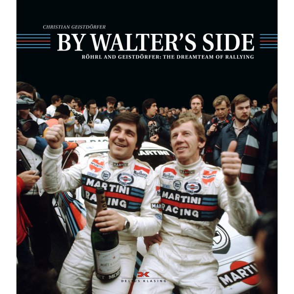 By Walter's Side – Röhrl and Geistdörfer: The Dreamteam of Rallying – Englische Ausgabe – Cover