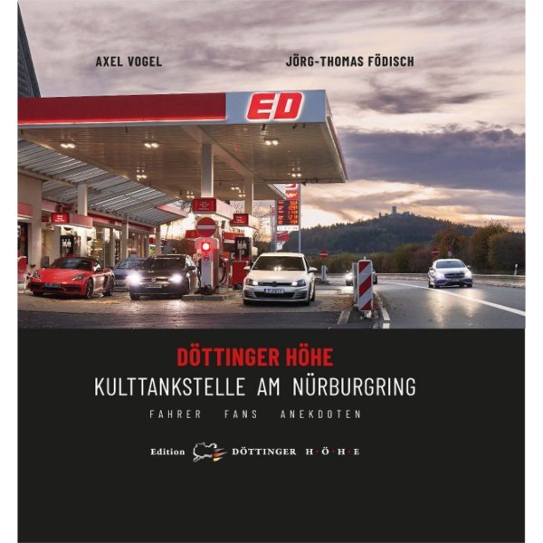Döttinger Höhe – Die Kult-Tankstelle am Nürburgring – Fahrer, Fans und Anekdoten – Cover