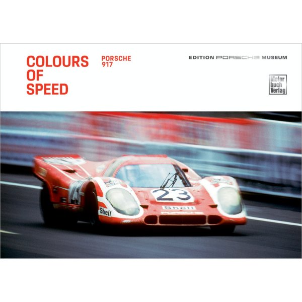 Colours of Speed – Porsche 917 – Englische Ausgabe