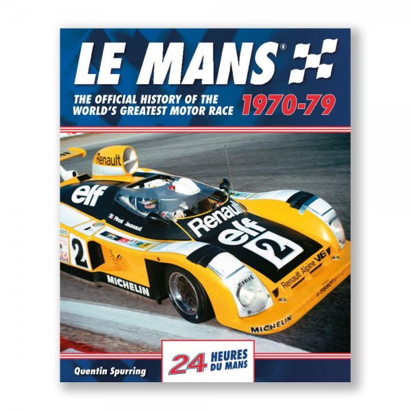 Le Mans: The Official History 1970-79